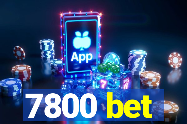 7800 bet